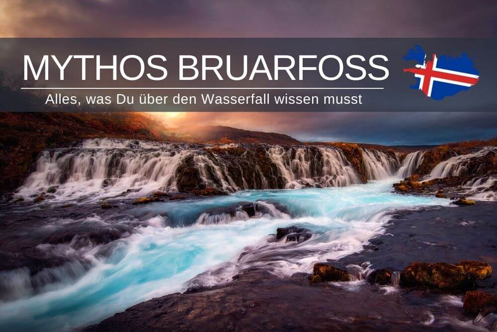 Mythos Bruarfoss - das musst du wissen über den Wasserfall