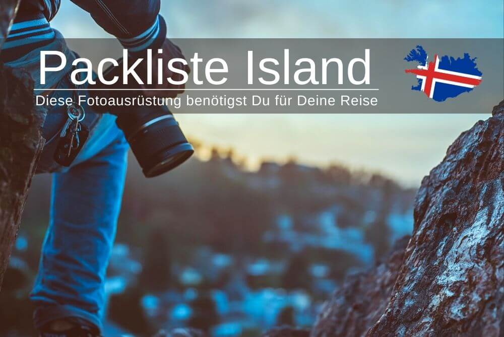 Island Packliste Fotoausrüstung