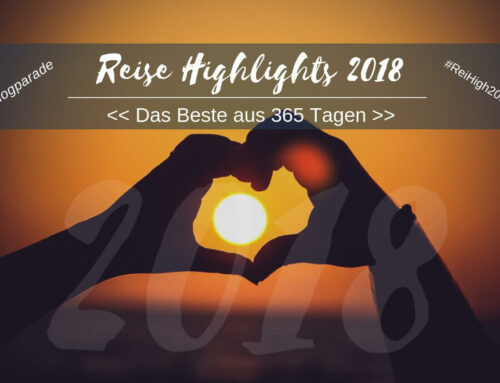 Reise Highlights 2018 – Blogparade – Das Beste aus 365 Tagen