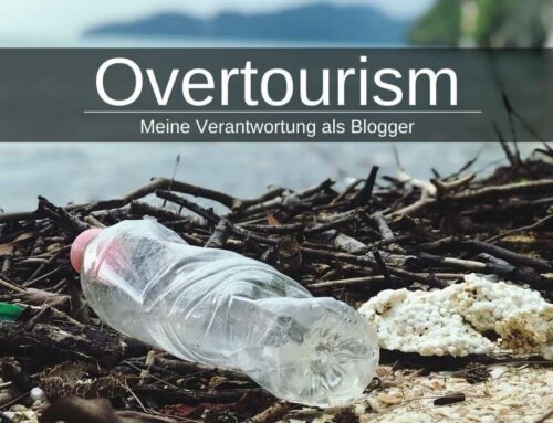 Faktor Overtourism ★ Meine Verantwortung als Blogger