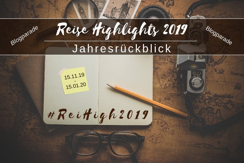 Reise Highlights 2019 Blogparade