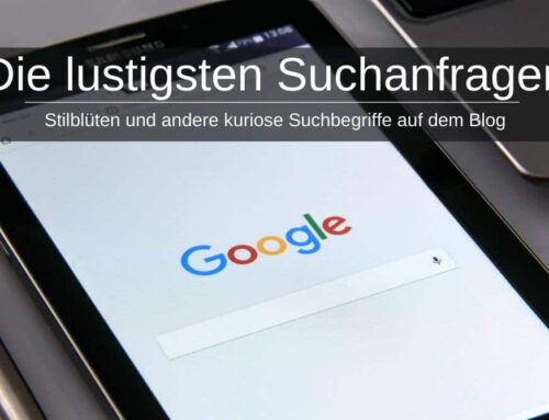 Lustige Suchanfragen auf dem Blog » Unsere Top 25