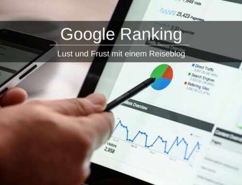 Google Ranking 2023 » Lust und Frust mit einem Reiseblog