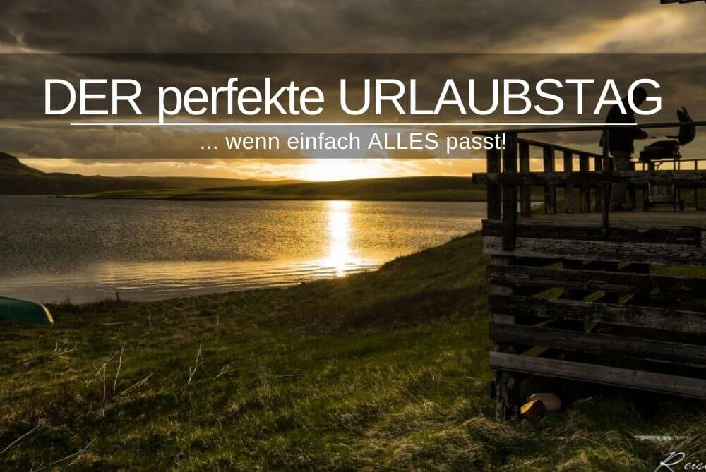 Der Perfekte Urlaubstag