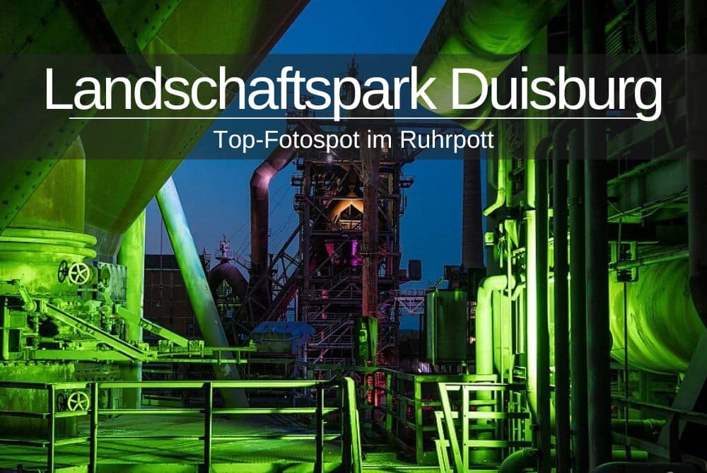 Landschaftspark Duisburg Lapadu Tipps